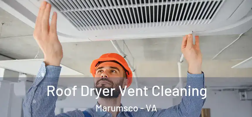 Roof Dryer Vent Cleaning Marumsco - VA